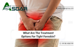What-Are-The-Treatment-Options-For-Tight-Foreskin-roy-medical-centre-kerala-Asgar-Herbal-Healthcare-Group-Tamilnadu-Sexologist-India-ASGAR-GROUP.