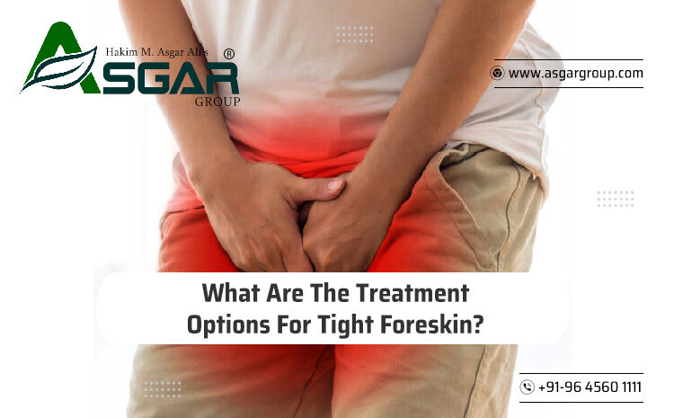  What Are The Treatment Options For Tight Foreskin?
