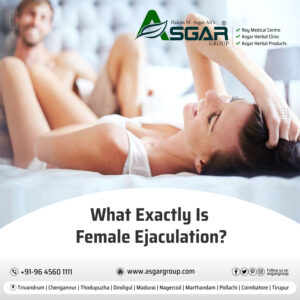 What-Exactly-Is-Female-Ejaculation-roy-medical-centre-kerala-Asgar-Herbal-Healthcare-Group-Tamilnadu-Sexologist-India